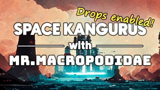 Mr. Macropodidae - Space Kangurus [Drops enabled]